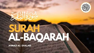 SURAH AL BAQARAH [ 002 ] I Beautiful Quran Recitation by Ahmad Al-Shalabi