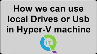 How to use Local Drive or USB in Hyper-V machine | USB shown in Virtual machine