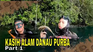 KASIH ALAM DANAU PURBA | JEJAK PETUALANG (11/05/24) Part 1