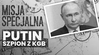 Putin – szpion z KGB | MISJA SPECJALNA