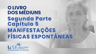 O Livro dos Médiuns - Segunda Parte - Cap. 5 - Manifestações Físicas Espontâneas