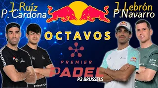 P2 BRUSSELS PREMIER PADEL 2024 OCTAVOS  LEBRÓN NAVARRO VS RUIZ CARDONA