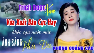 09 Trích Đoạn Xưa VỪA XUẤT BẢN CỰC HAY ❤️ Ánh Sáng Phù Du - Mai Phương Thảo ft Cổ Thạch Xuyên