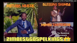 Blessing Shumba vs Mathias Mhere ft Mambo Dhuterere Mixx Best Gospel[2022]