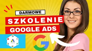 Darmowe Szkolenie Online z Google Ads [poradnik AdWords]