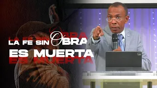 LA FE SIN OBRA ES MUERTA - PASTOR ERNESTO CUEVAS @pastorernestocuevas394