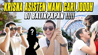 KRISNA ASISTEN MAMI CARI JODOH DI BALIKPAPAN !!! KIRA-KIRA DAPETNYA YANG KAYAK GIMANA YA ?