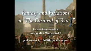 Arban: Fantasy and Variations on "The Carnival of Venice" (organ)