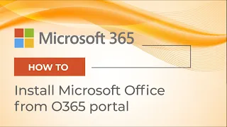 How to install Microsoft Office from O365 portal