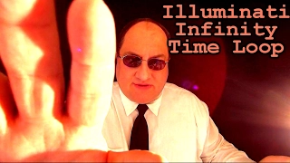 Illuminati Infinity Time Loop ASMR