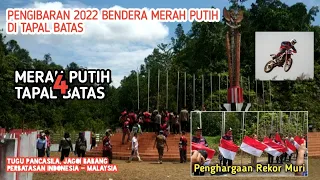 PERINGATAN SUMPAH PEMUDA DI TAPAL BATAS INDONESIA - MALAYSIA