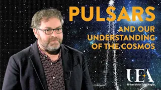 Pulsars and our understanding of the Cosmos lecture trailer (UEA London Lectures 2019)