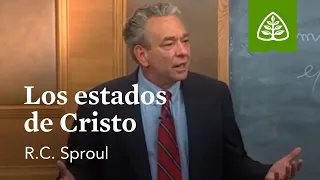 Los estados de Cristo: Fundamentos con R.C. Sproul