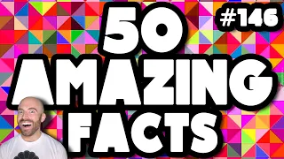 50 AMAZING Facts to Blow Your Mind! 146