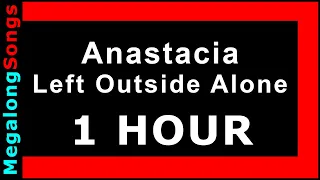 Anastacia - Left Outside Alone [1 HOUR]