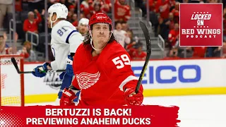 Tyler Bertuzzi Is Back! | Should We Be Worried About Andrew Copp? | Previewing Anaheim Ducks