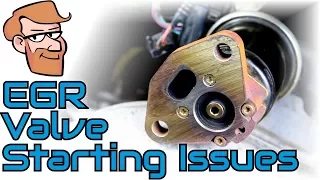 Diagnosis: EGR Valve Causing Difficult Start-Up • Cars Simplified