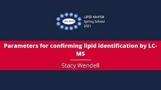 Stacy Wendell- Parameters for confirming lipid identification by LC-MS