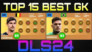 😱TOP15 BEST GOALKEEPER (GK) IN DLS24 | ft- Alisson, Ederson, Onana, Sommer Martinez, Biunou...Etc.