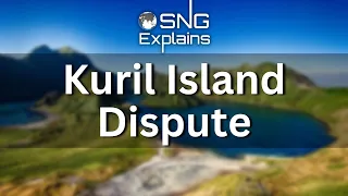 What is Kuril Island Dispute