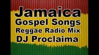 Jamaica Gospel Songs Mix  - DJ Proclaima Gospel Reggae Mix
