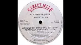 ROCKERS REVENGE Featuring DONNIE CALVIN -  Walking On Sunshine '82