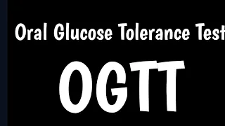 Oral Glucose Tolerance Test |OGTT | Normal Ranges |