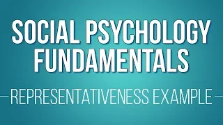 The Representativeness Heuristic Example (Learn Social Psychology Fundamentals)