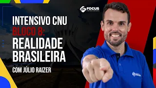 Intensivo CNU - Bloco 8:  Realidade Brasileira:  Formação do Brasil contemporâneo - Focus Concursos