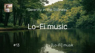 "Lofi music" Serenity in the Stillness 1