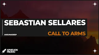 Sebastian Sellares - Call To Arms (Extended Mix)