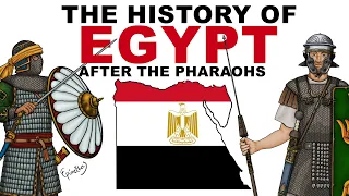 The History of Egypt (After the Pharaohs)