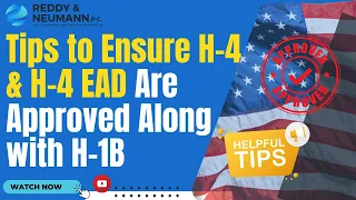 Tips to Ensure H-4 & H-4 EAD Are Approved along with H-1B