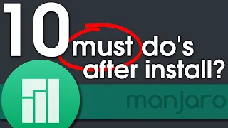 10 Things You MUST DO after Installing Manjaro Linux