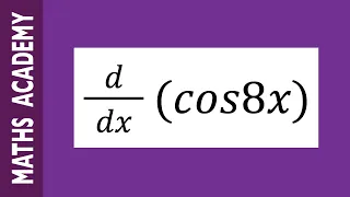 How to differentiate cos 8x using the Chain Rule