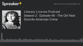 Season 2:  Episode 49 - The Girl Next Door/An American Crime
