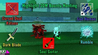 Highlight 30M Pvp (Blox Fruits Bounty Hunting) Rumble + God Human + Cursed Dual katana/Darkblade