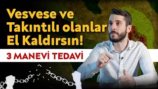 VESVESE ve TAKINTILI Olanlar EL KALDIRSIN 🖐  3 Manevi Tedavi İle Kesin Çözüm