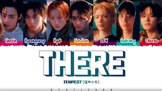 TEMPEST (템페스트) - ‘There’ Lyrics [Color Coded_Han_Rom_Eng]