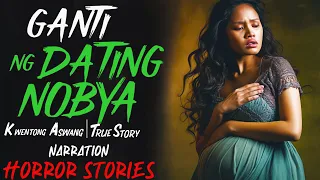 GANTI NG DATING NOBYA | Kwentong Aswang | True Story