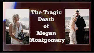 The tragic death of Megan Montgomery | #meganmontgomery