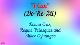 DoReMi - I Can (Lyrics) By: Donna,Regine & Mikee