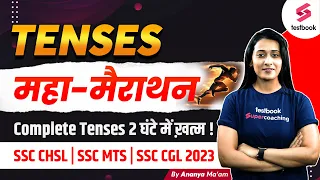 Tenses In English Grammar | Complete Tenses Marathon | SSC CHSL, MTS, SSC CGL 2023 | By Ananya Ma'am