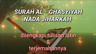 SURAH AL GHASYIYAH NADA JIHARKAH