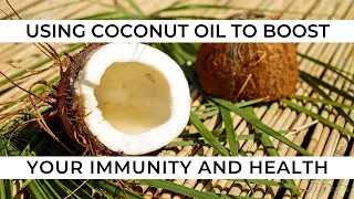 Episode 510 - Boost Your Immunity & Health With Coconut Oil
