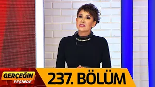 Gerçeğin Peşinde 237. Bölüm