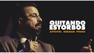 Apóstol German Ponce Quitando Estorbos - domingo, 20 de septiembre 2015