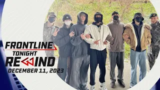 Frontline Tonight Rewind | December 1, 2023 #FrontlineRewind