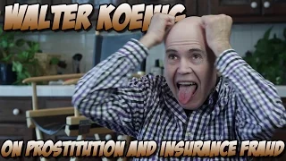 Walter Koenig - on Prostitution and Insurance Fraud