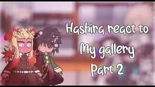 Hashira react to my Gallery || Part 2 || Rengiyuu || KNY || Gacha Club|| Read Desc.